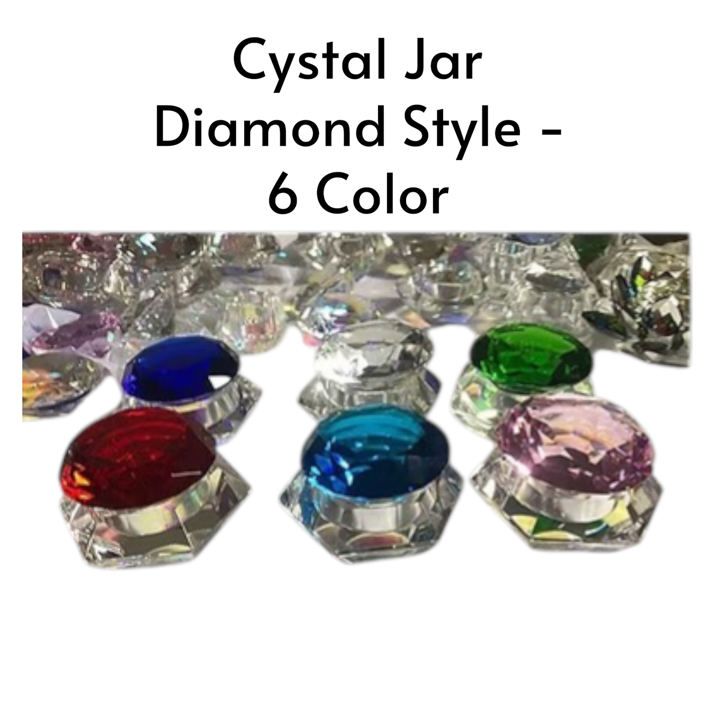 Cystal Jar Diamond Style - 6 Color